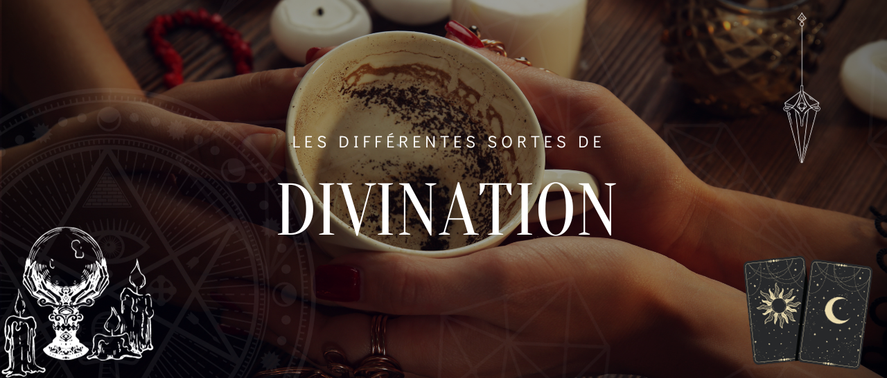 les différentes sortes de divination | Sorcière Moderne