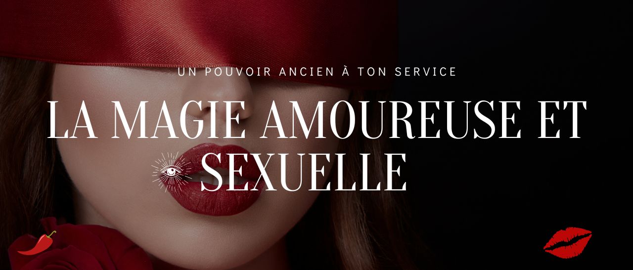 Magie amoureuse et sexuelle | Sorcière Moderne