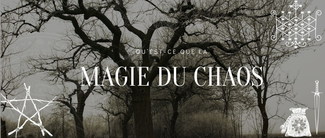 magie du chaos | Sorcière Moderne